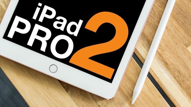 Apple iPad Pro 2 – Available Date, Specs, Rumors, Price, and More